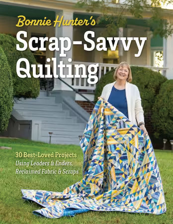 Scrap-Savvy Quilting by Bonnie Hunter